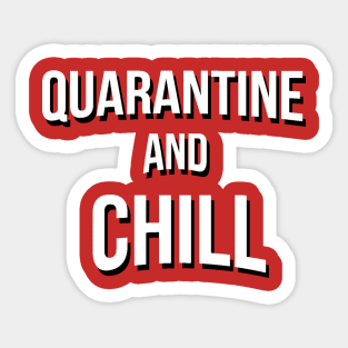 QUARANTINE AND CHILL Sticker